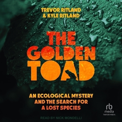 The Golden Toad - Trevor Ritland, Kyle Ritland