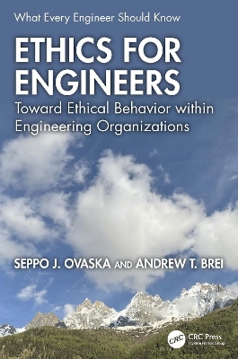 Ethics for Engineers - Seppo J. Ovaska, Andrew T. Brei