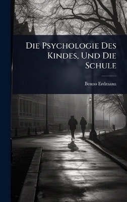 Die Psychologie Des Kindes, Und Die Schule
