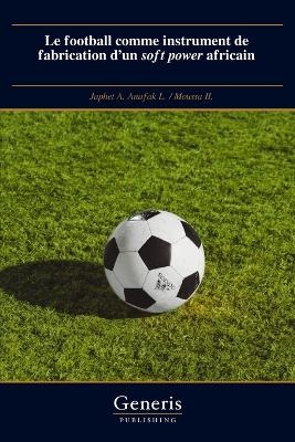 Le football comme instrument de fabrication d'un soft power africain
