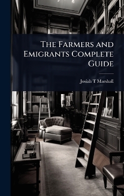 The Farmers and Emigrants Complete Guide