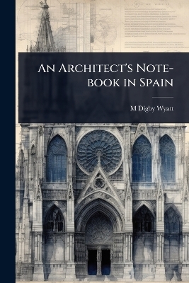 An Architect's Note-book in Spain