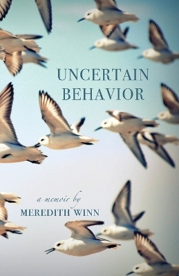 Uncertain Behavior - Meredith Winn