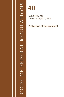 Code of Federal Regulations, Title 40: Parts 700-722 (Protection of Environment) Tsca - Toxic Substances