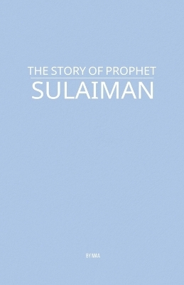 The Story of Prophet Sulaiman -  Maa
