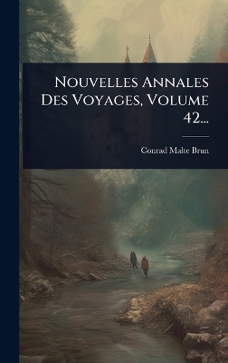 Nouvelles Annales Des Voyages, Volume 42...