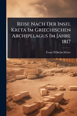 Reise Nach Der Insel Kreta Im Griechischen Archipelagus Im Jahre 1817