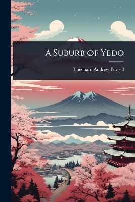 A Suburb of Yedo - Theobald Andrew Purcell