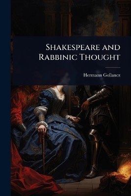 Shakespeare and Rabbinic Thought - Hermann Gollancz