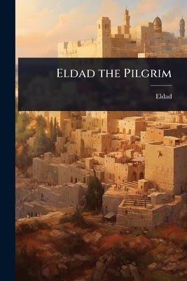 Eldad the Pilgrim -  Eldad
