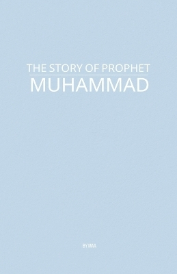 The Story of Prophet Muhammad