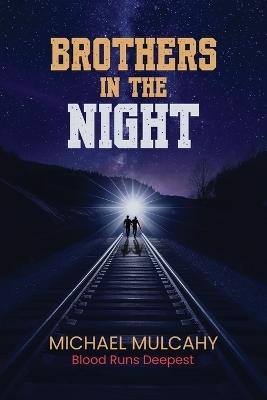 Brothers in the Night - Michael Mulcahy