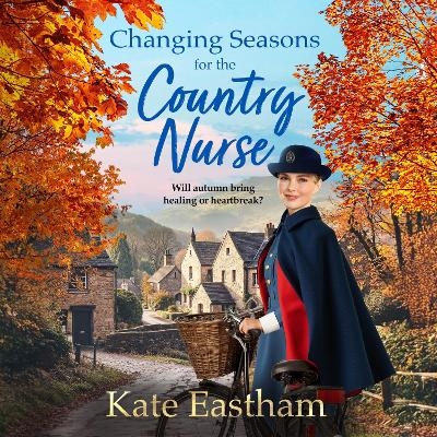 Changing Seasons for the Country Nurse - Kate Eastham