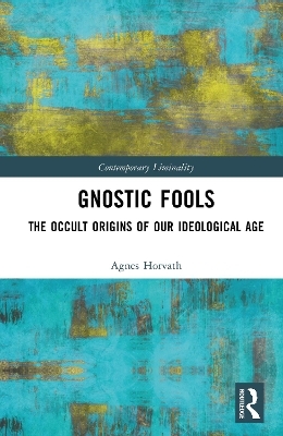 Gnostic Fools - Agnes Horvath
