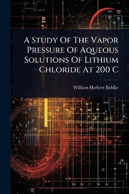 A Study Of The Vapor Pressure Of Aqueous Solutions Of Lithium Chloride At 200 C