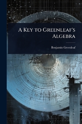 A Key to Greenleaf's Algebra - Benjamin Greenleaf