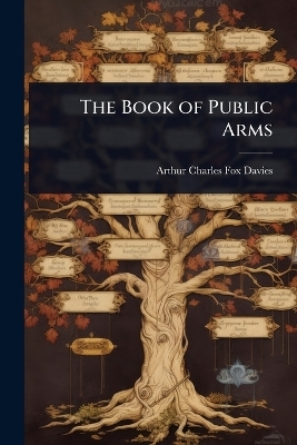 The Book of Public Arms - Arthur Charles Fox-Davies