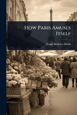How Paris Amuses Itself