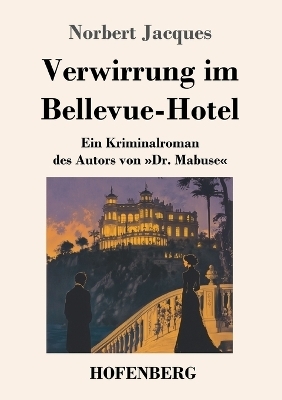 Verwirrung im Bellevue-Hotel - Norbert Jacques