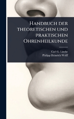 Handbuch der theoretischen und praktischen Ohrenheilkunde