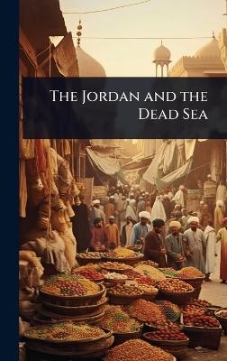 The Jordan and the Dead Sea