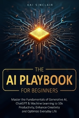 The AI Playbook for Beginners - Kai Sinclair