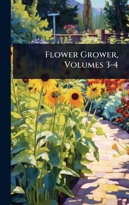 Flower Grower, Volumes 3-4