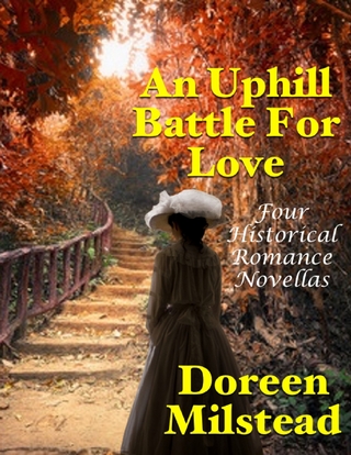 Uphill Battle for Love: Four Historical Romance Novellas