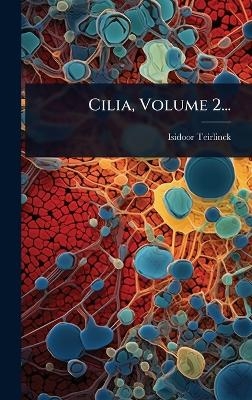Cilia, Volume 2...