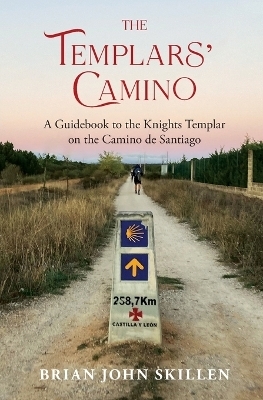 The Templars' Camino - Brian John Skillen