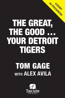 Your Detroit Tigers - Tom Gage, Alex Avila
