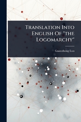 Translation Into English Of "the Logomarchy" - Guanzhong Luo