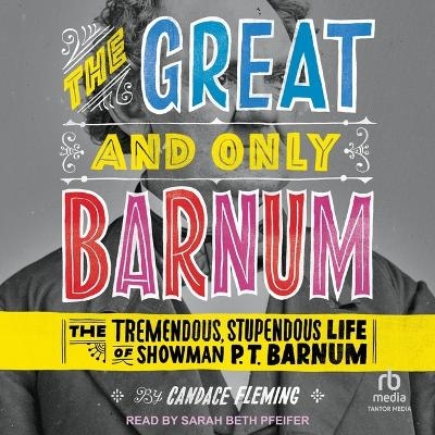 The Great and Only Barnum - Candace Fleming