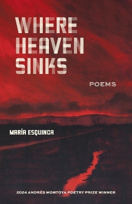 Where Heaven Sinks - Mar&iacute;a Esquinca