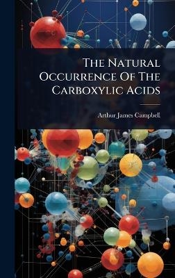 The Natural Occurrence Of The Carboxylic Acids - Arthur James Campbell