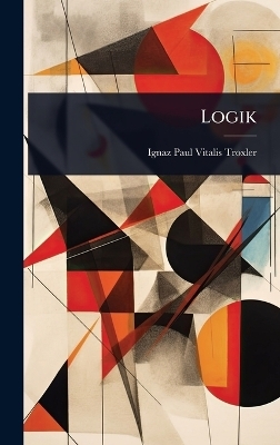 Logik - Ignaz Paul Vitalis Troxler