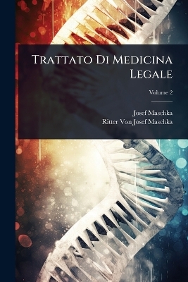 Trattato Di Medicina Legale - Josef Maschka, Ritter Von Josef Maschka
