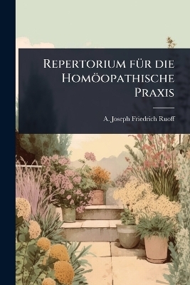 Repertorium fÃ1/4r die Homöopathische Praxis