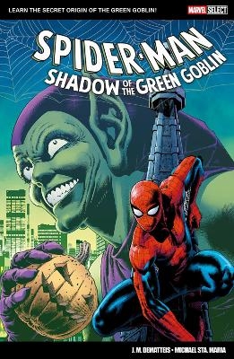 Marvel Select: Spider-Man: Shadow of The Green Goblin - J.M. DeMatteis