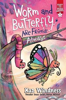 Worm and Butterfly Are Friends Always - Kaz Windness