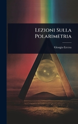 Lezioni Sulla Polarimetria - Giorgio Errera