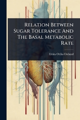 Relation Between Sugar Tolerance And The Basal Metabolic Rate - Elvira Otilia Ostlund