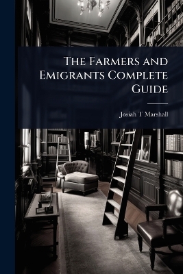 The Farmers and Emigrants Complete Guide