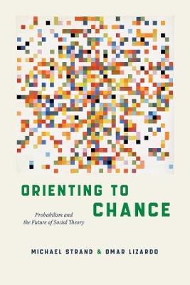 Orienting to Chance - Michael Strand, Omar Lizardo