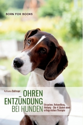 Ohrenentzündung bei Hunden - Katharina Dallmayr