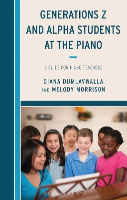 Generations Z and Alpha Students at the Piano - Diana Dumlavwalla, Melody Morrison