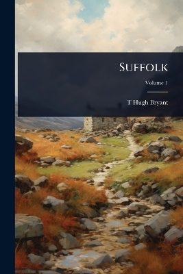 Suffolk - T Hugh Bryant