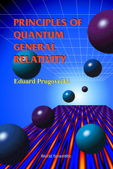 PRINCIPLES OF QUANTUM GENERAL RELATIVITY - Eduard Prugovecki