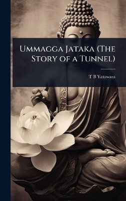 Ummagga Jataka (The Story of a Tunnel)