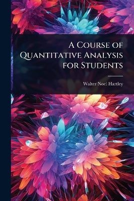 A Course of Quantitative Analysis for Students